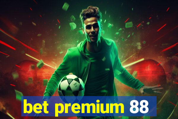 bet premium 88